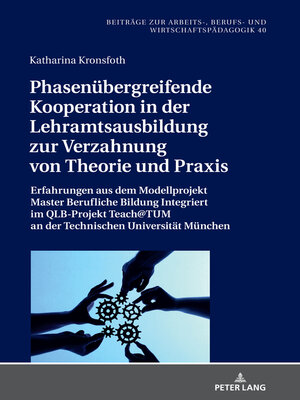 cover image of Phasenübergreifende Kooperation in der Lehramtsausbildung zur Verzahnung von Theorie und Praxis